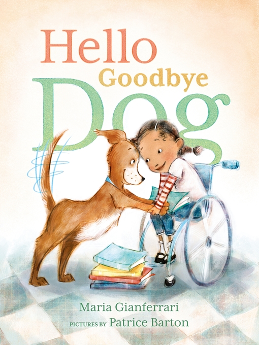 Title details for Hello Goodbye Dog by Maria Gianferrari - Wait list